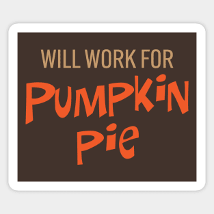 Will Work for Pumpkin Pie Sticker